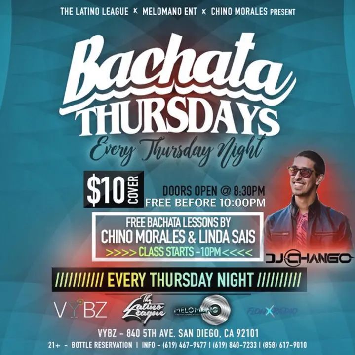 VYBZ Night Club!!! BACHATA THURSDAY'S San Diego's New Hot Spot!! 840 5th ave sd ca 92101 Doors open @ 8:30pm $10 cover Free before 10pm Bachata lesson @ 10pm Parking is fre