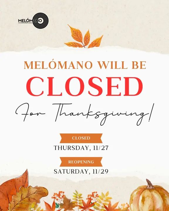 🍁 Happy Thanksgiving from your Melómano family! 🍂 We’re closed this Thursday (11/27), reopening Saturday (11/29) for all your Salsa & Bachata goodness! 🥳 Don't miss out: th
