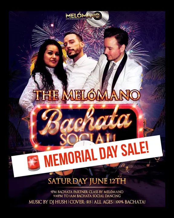 🌟 Memorial Day Sale 🌟 ‼️ Save $2 off when you buy your Bacahta social ticket on the Melómano Dance App‼️ 🔥 Bachata Social info⤵️ SATURDAY JUNE 12th!!! 💃🏽 9pm - Bachata