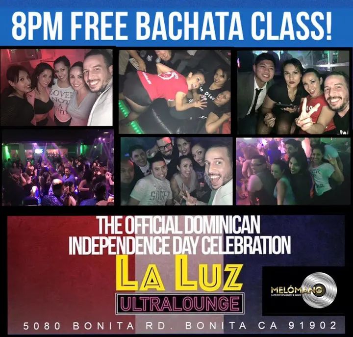 Tonight!!! We're celebrating Dominican Independence Day at La Luz Ultra Lounge!! Free Bachata class at 8:30pm by the Directors of San Diego Island Touch, Patrick Hernandez & D
