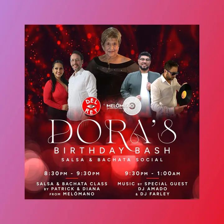 🎉✨ Join us in celebrating Dora’s 84th Birthday Bash! ✨🎉 Get ready for a fun-filled Salsa & Bachata Social at Tango Del Rey with great music, dancing, and amazing vibes. 💃