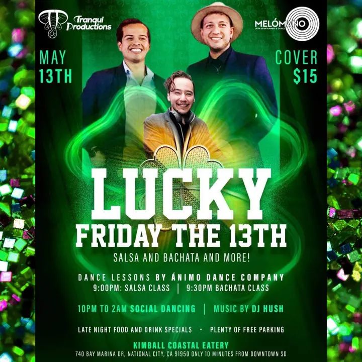 Tranqui Productions🐘 and Melómano Entertainment📀 present: 🍀LUCKY Friday the 13th Dance Social!🕺💚💃Bachata/Salsa y más, giveaways, birthdays, plus food & drink SPECIALS al