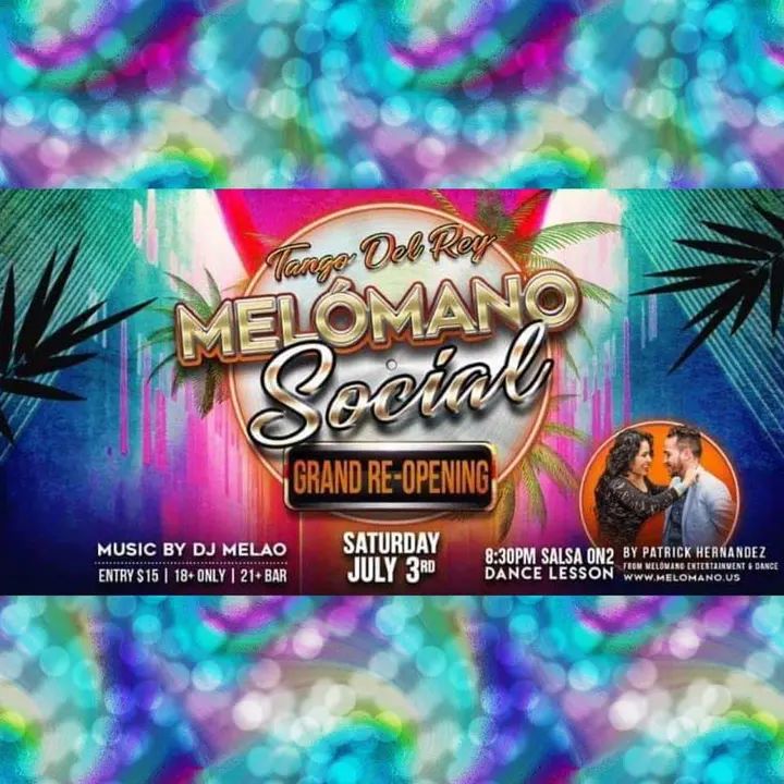 ✨Grand Re-opening!✨ Join us for the highly anticipated Melómano Social at Tango Del Rey! Grand re-opening on Saturday July 3rd Come join us for some Salsa & Bachata danci