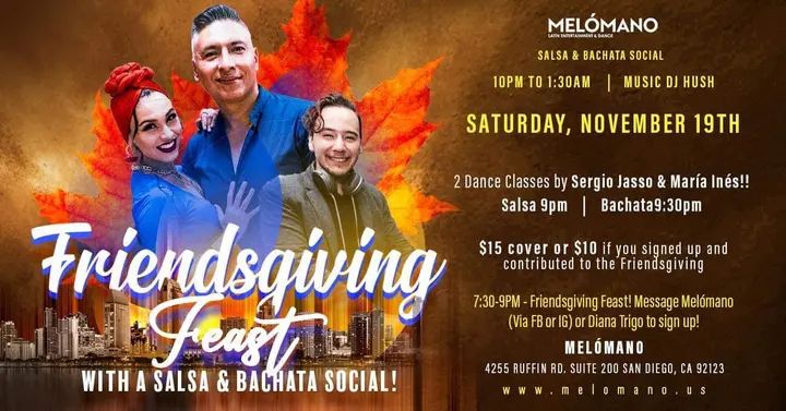 ONLY $10 PRE-SALE!!! 😱 The Melómano Friendsgiving Salsa & Bachata Social is going down Saturday November 19th!! 🤗 We’re eating at 7:30pm, 9pm Salsa & Bachata Dance classe