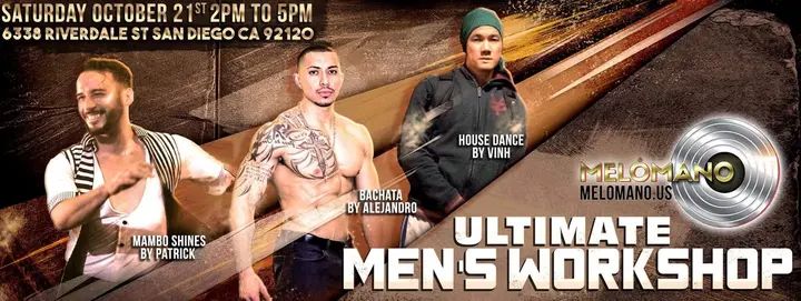 Melómano Ultimate Men's Workshop! Saturday, October 21st 2pm to 5pm! 2pm - Bachata with a touch of Brolesque by Alejandro Rey!! 3pm - Salsa with a sprinkle of Pachanga by Pa