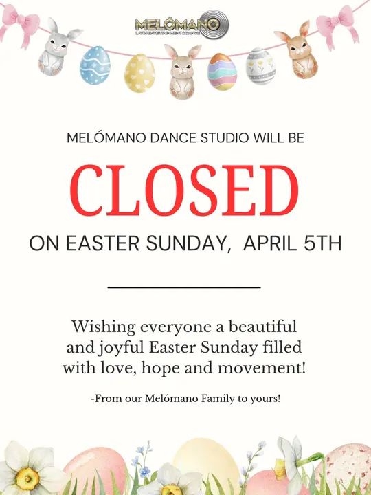 🐣🌸 Happy Easter from Melómano! 🌸🐣 Just a friendly reminder that we will be closed tomorrow Sunday, April 5th! We’ll be back and ready to dance on Monday, April 6th! 💃🕺