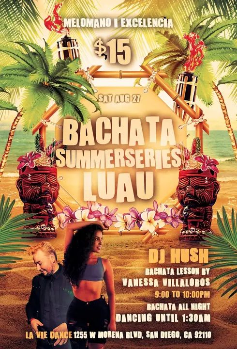🎉THIS Saturday THE BACHATA Summer Series is in full effect!! 🥳🥳 Wear your best Luau outfit!! 🥳 Calling all of the Bachata Lovers! It's going down Saturday, August 27t